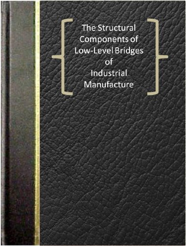 The Structural Components of Low-Level Bridges of Industrial Manufacture
