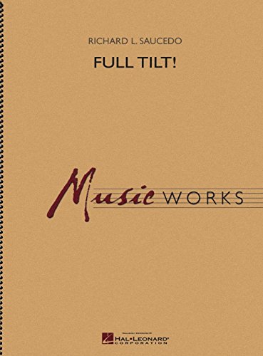 Hal Leonard Full Tilt Concert Band Level 5 Composed by Richard L. Saucedo