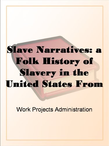 Slave Narratives: a Folk History of Slavery in the United States From Interviews with Former Slaves, North Carolina Narratives, Part 2