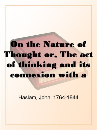 On the Nature of Thought or, The act of thinking and its connexion with a perspicuous sentence