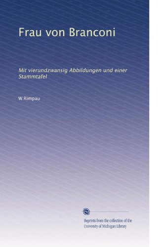 Frau von Branconi: Mit vierundzwansig Abbildungen und einer Stammtafel (German Edition)