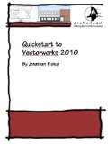 001 Quickstart Guide to Vectorworks 2010 (Short Sharp Manuals)