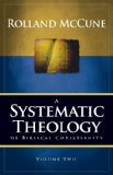 A Systematic Theology of Biblical Christianity: Volume 2: The Doctrines of Man, Sin, Christ, and the Holy Spirit