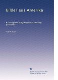 Bilder aus Amerika: nach eigener achtjÃ¤hriger Anschauung gezeichnet (German Edition)