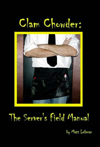 Clam Chowder: The Server's Field Manual.