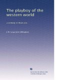The playboy of the western world: a comedy in three acts (Volume 3)