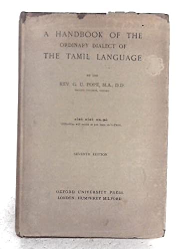 A HANDBOOK OF THE ORDINARY DIALECT OF THE TAMIL LANGUAGE Part IV An English-Tamil Dictionary