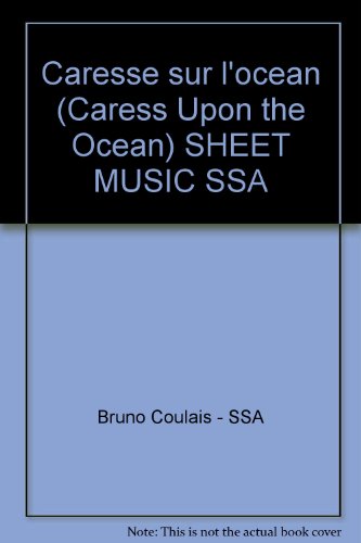 Caresse sur l'ocean (Caress Upon the Ocean) SHEET MUSIC SSA