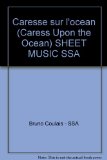 Caresse sur l'ocean (Caress Upon the Ocean) SHEET MUSIC SSA