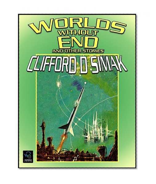 Worlds Without End and Other Stories