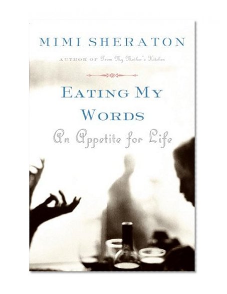 Eating My Words: An Appetite for Life