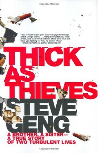 Thick As Thieves: A Brother, a Sister--a True Story of Two Turbulent Lives