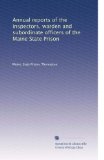 Annual reports of the inspectors, warden and subordinate officers of the Maine State Prison (Volume 30)