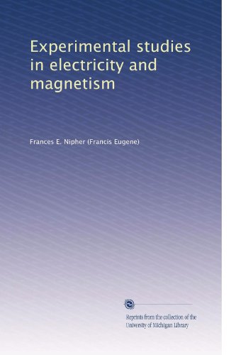 Experimental studies in electricity and magnetism