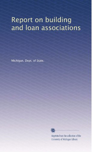 Report on building and loan associations (Volume 5)
