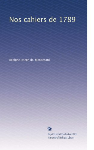 Nos cahiers de 1789 (French Edition)