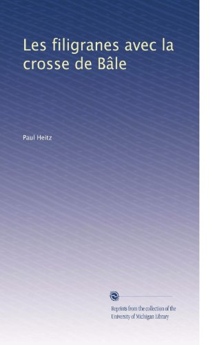 Les filigranes avec la crosse de BÃƒÂ¢le (French Edition)