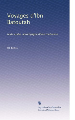 Voyages d'Ibn Batoutah: texte arabe, accompagnÃƒÂ© d'une traduction. (Volume 3) (French Edition)