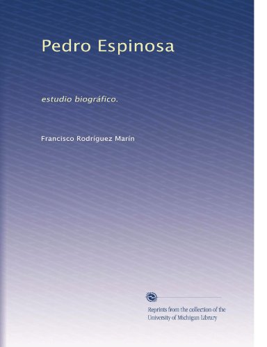 Pedro Espinosa: estudio biogrÃƒÂ¡fico. (Spanish Edition)