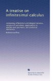 A treatise on infinitesimal calculus: containing differential and integral calculus, calculus of variations, applications to algebra and geometry, and analytical mechanics (Volume 2)