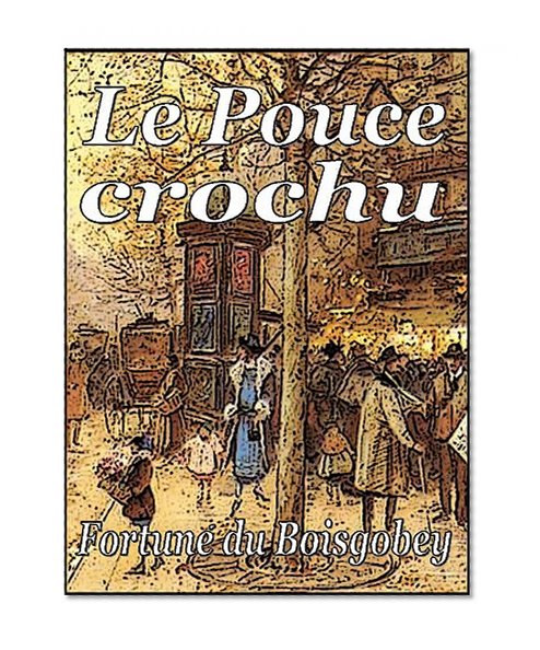 Le Pouce crochu (French Edition)