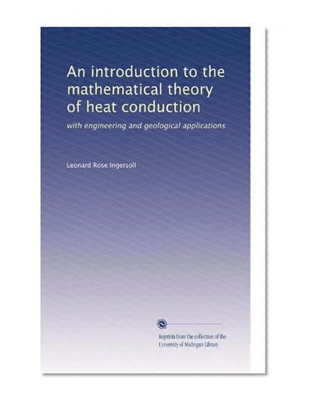 An introduction to the mathematical theory of heat conduction: with engineering and geological applications (Volume 2)