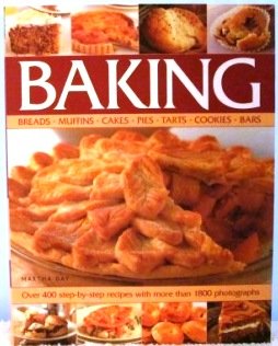 Baking: Breads, Muffins, Cakes, Pies, Tarts, Cookies, Bars