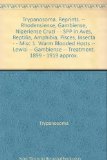 Trypanosoma. Reprints. -- Rhodensiense, Gambiense, Nigeriense Cruzi - - SPP in Aves, Reptilia, Amphibia, Pisces, Insecta - - Misc 1: Warm Blooded Hosts -- Lewisi -- Gambiense -- Treatment. 1899 - 1919 approx.