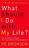 What Should I Do with My Life the true story of people who answered the ultimate question 2003 hardback
