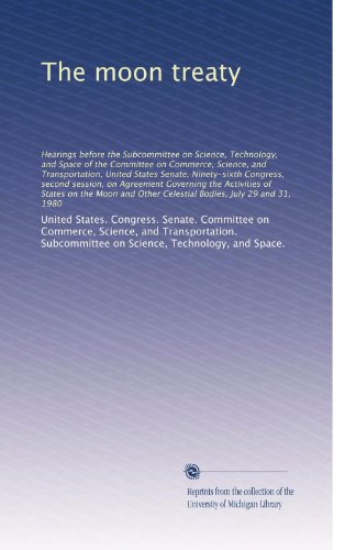 The moon treaty: Hearings...