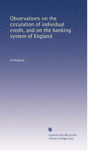 Observations on the circulation of individual credit, and on the banking system of England