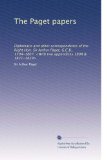 The Paget papers: Diplomatic and other correspondence of the Right Hon. Sir Arthur Paget, G.C.B., 1794-1807. <With two appendices 1808 & 1821-1829> (Volume 2)
