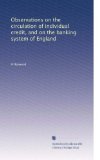 Observations on the circulation of individual credit, and on the banking system of England
