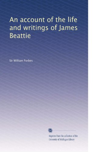 An account of the life and writings of James Beattie (Volume 3)