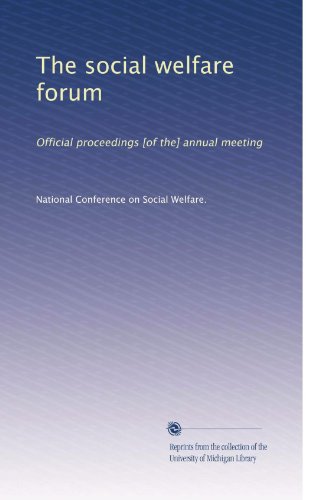 The social welfare forum: Official proceedings [of the] annual meeting (Volume 21)