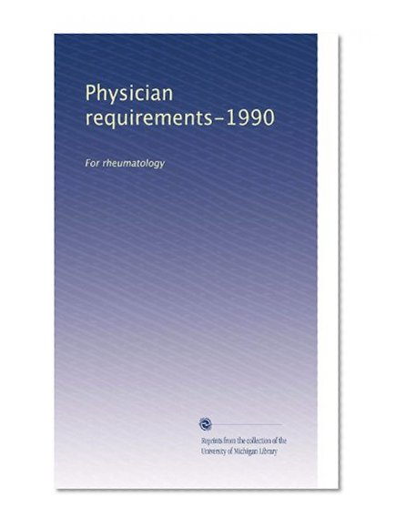 Physician requirements-1990: For rheumatology