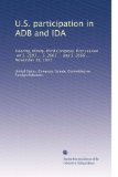 U.S. participation in ADB and IDA: Hearing, Ninety-third Congress, first session, on S. 2193 ... S. 2665 ... and S. 2666 ... November 19, 1973