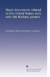 Naval documents related to the United States wars with the Barbary powers (Volume 5)