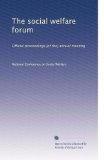 The social welfare forum: Official proceedings [of the] annual meeting (Volume 21)