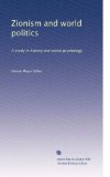 Zionism and world politics: A study in history and social psychology