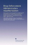 Drug Enforcement Administration reauthorization