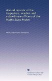 Annual reports of the inspectors, warden and subordinate officers of the Maine State Prison
