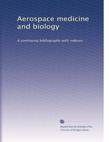 Aerospace medicine and biology: A continuing bibliography with indexes