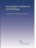Aerospace medicine and biology: A continuing bibliography with indexes