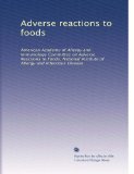 Adverse reactions to foods: American Academy of Allergy and Immunology Committee on Adverse Reactions to Foods, National Institute of Allergy and Infectious Disease
