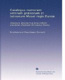 Catalogus numorum veterum grÃƒ|corum et latinorum Musei regis DaniÃƒ|: Disposuit, descripsit et Ãƒ|neis tabulis anecdotos illustravit Christianus Ramus (Latin Edition)