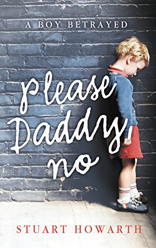 Book Cover Please, Daddy, No: A Boy Betrayed