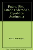 Puerto Rico: Estado Federado o RepÃºblica AutÃ³noma