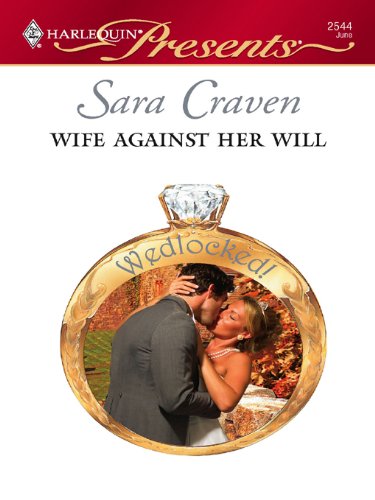 Wife Against Her Will (Wedlocked!)