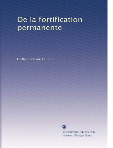 De la fortification permanente (French Edition)